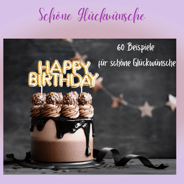 60 Beispiele für schöne Geburtstagsgrüße