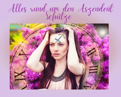 Aszendent Schütze: Berechnung, Eigenschaften, passende Partner