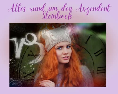 Aszendent Steinbock: Berechnung, Eigenschaften, passende Partner