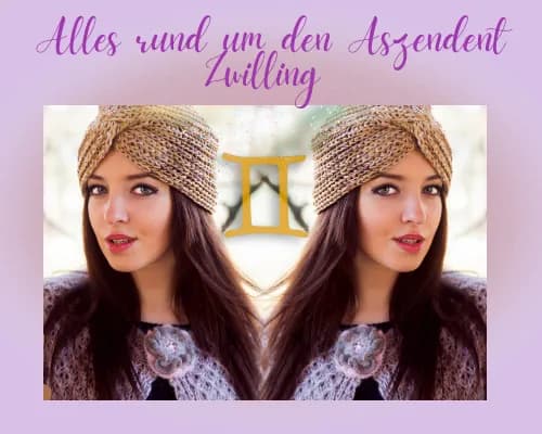 Alles rund um den Aszendenten Zwilling
Alles rund um den Aszendenten Zwilling
