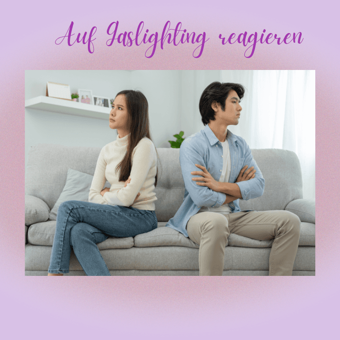 Auf Gaslighting reagieren. Praktische Schritte zum Schutz.