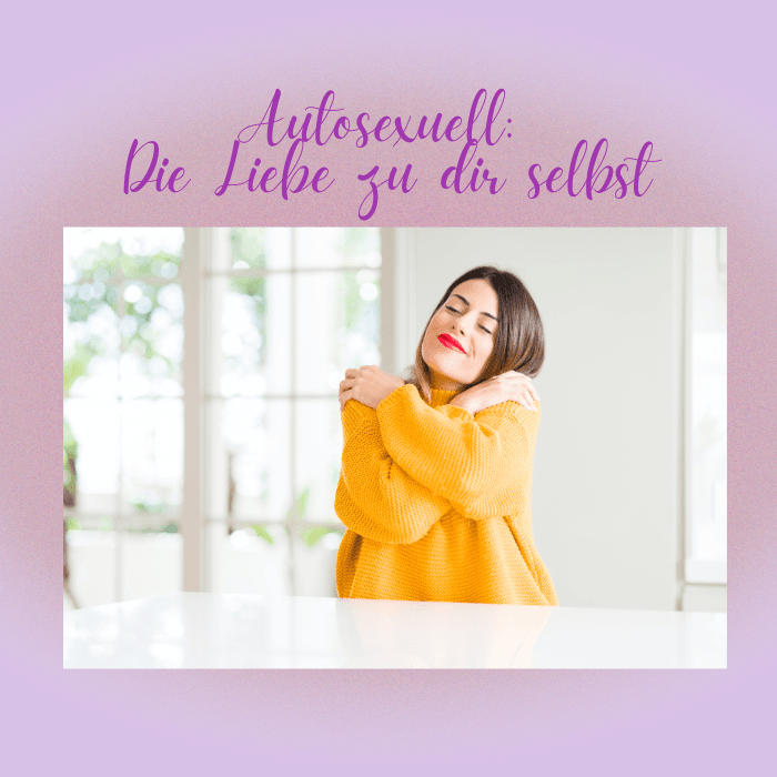 Was genau ist AutosexualitĂ€t â Ein Leitfaden zur Selbstliebe