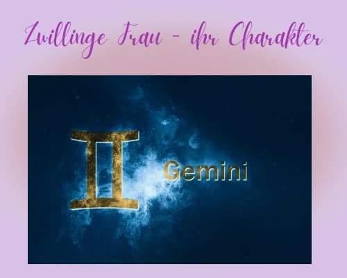Wie ist der Charakter einer Zwillinge-Frau