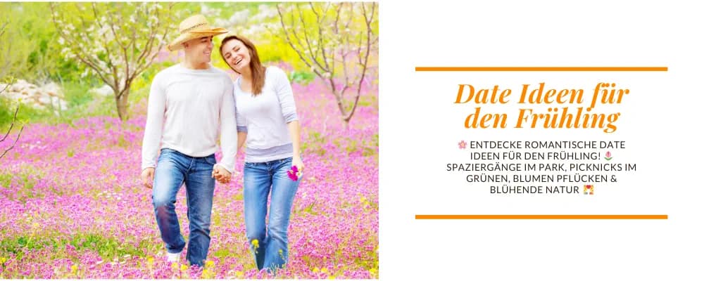 🌱❤️ 20 romantische Date Ideen für den Frühling!