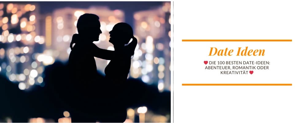 💞 👫 80 Date Ideen: Von romantisch bis außergewöhnlich