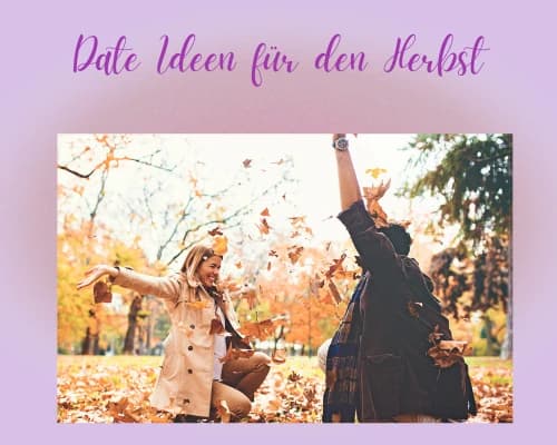 Date Ideen für den Herbst - 20 Beispiele