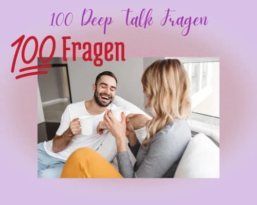 100 Deep-Talk-Fragen. 100 Beispiele für dein Deep-Talk