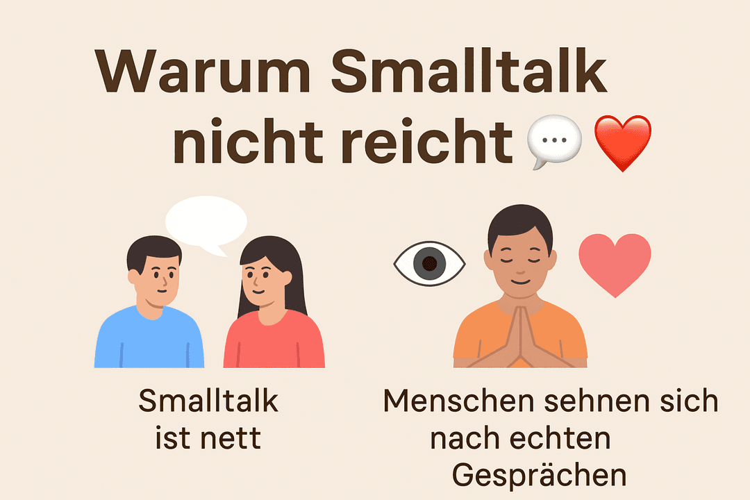 Warum Smalltalk nicht reicht – und was wir wirklich suchen 💬❤️