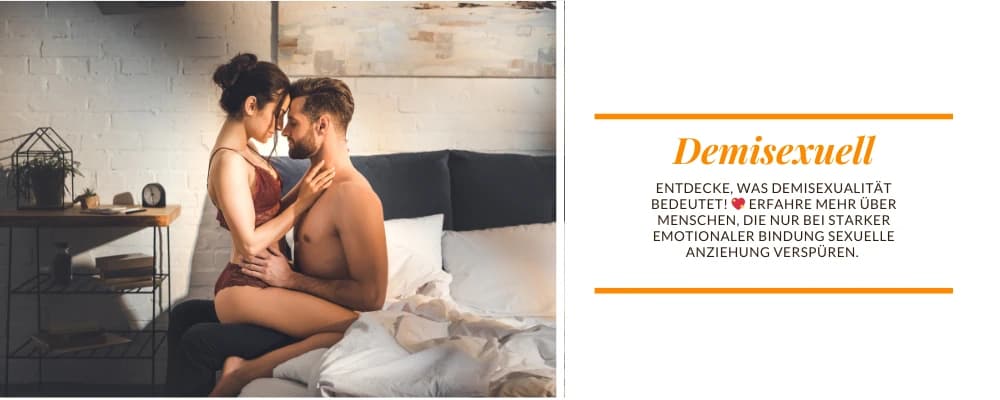 💖 Demisexuell: Nur bei Emotionen Sex?