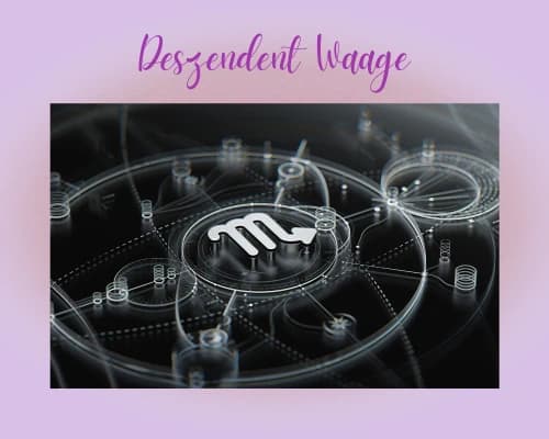 Wie der Deszendent in Waage deine Beziehungen prägt