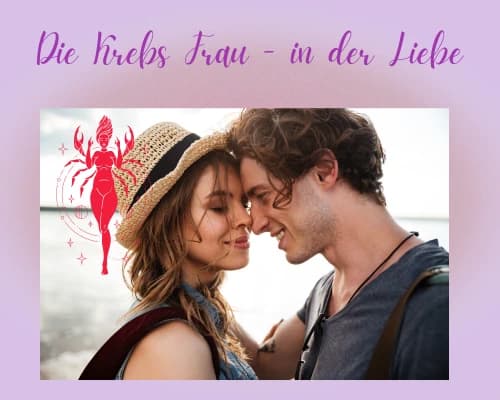 Die Krebs Frau in der Liebe