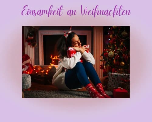 Einsam an Weihnachten. Einsamkeit überwinden zu Weihnachten.