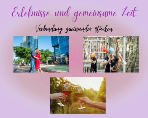 Erlebnisse und gemeinsame Zeit