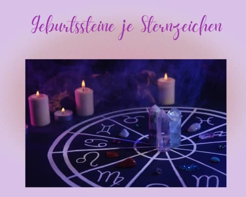 Geburtssteine je Sternzeichen. Welches Sternzeichen welcher Stein