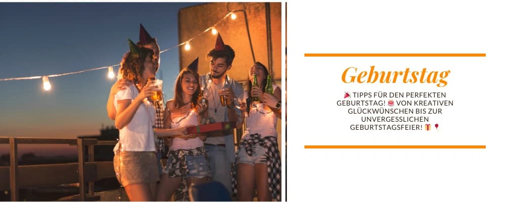 🎁✨Geburtstag: Von kreativen Glückwünschen bis zur unvergesslichen Geburtstagsfeier