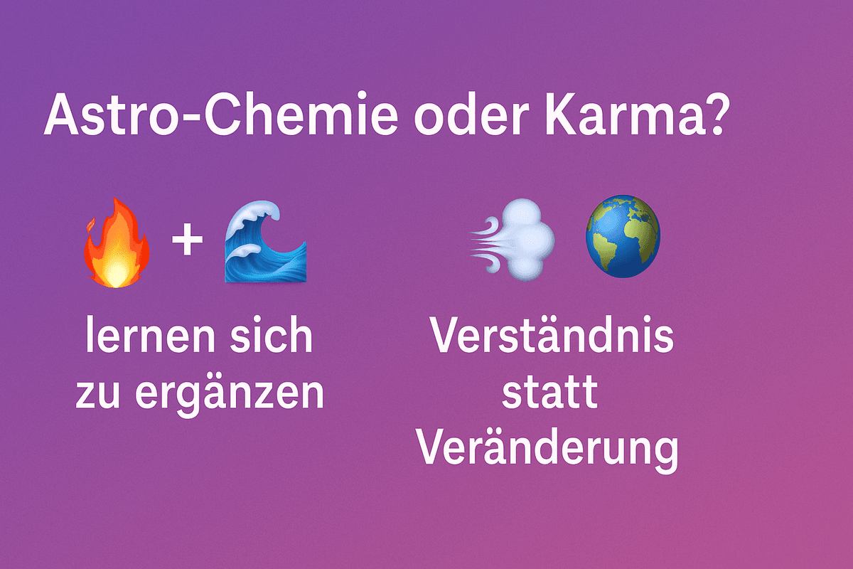 ✨ Astro-Chemie oder Karma? Was tun mit „schwierigen“ Kombinationen?