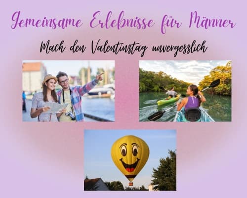Gemeinsame Erlebnisse für Männer zum Valentinstag