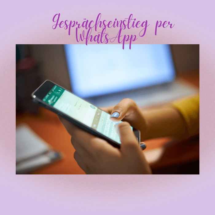 Gesprächseinstieg: Gespräche per WhatsApp & Co beginnen und vertiefen!