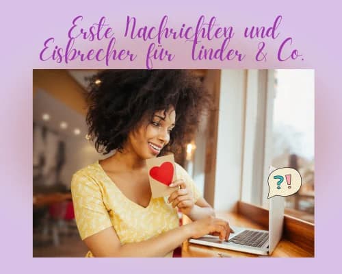 Erste Nachrichten und Eisbrecher-Themen für Tinder & Co.