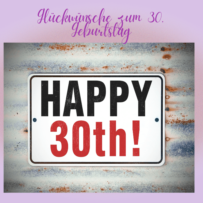 Glückwünsche zum 30. Geburtstag