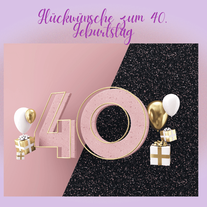 Glückwünsche zum 40. Geburtstag