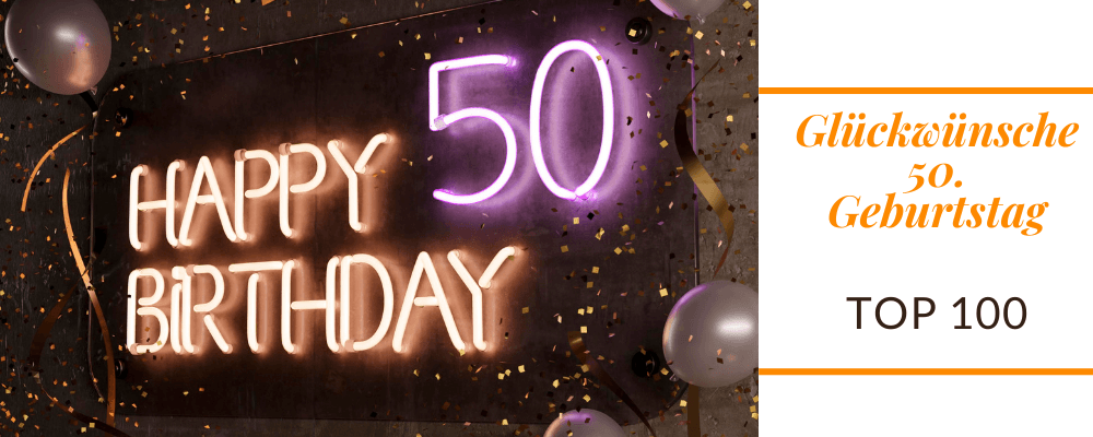 🎉🥳 Glückwünsche zum 50 Geburtstag: 100 Lustige und Herzliche Sprüche