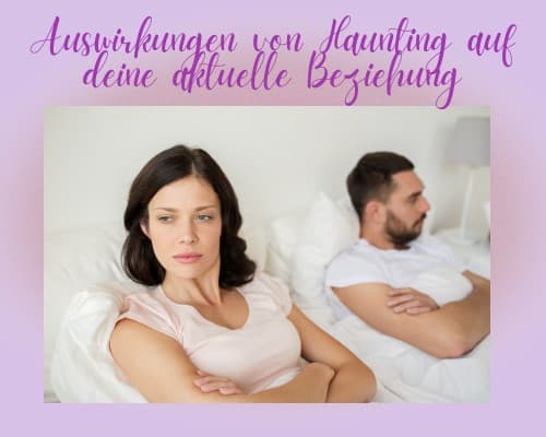 Auswirkungen von Haunting auf deine aktuelle Beziehung