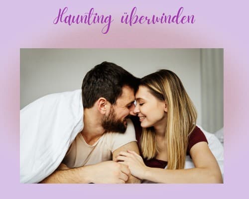 Wie du Haunting in deiner Beziehung überwinden kannst
