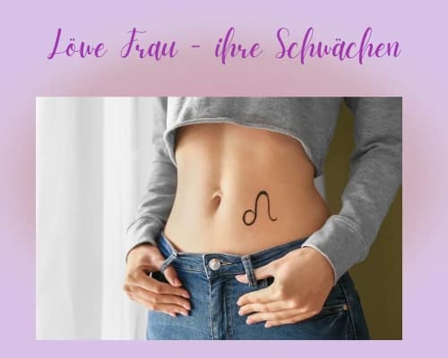 Die Schwächen einer Löwe Frau