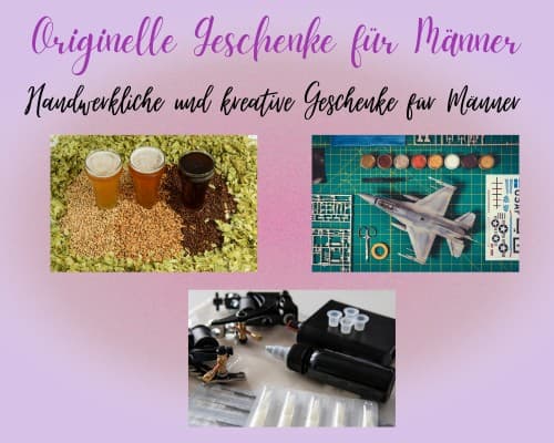 Handwerkliche und kreative Geschenke für Männer