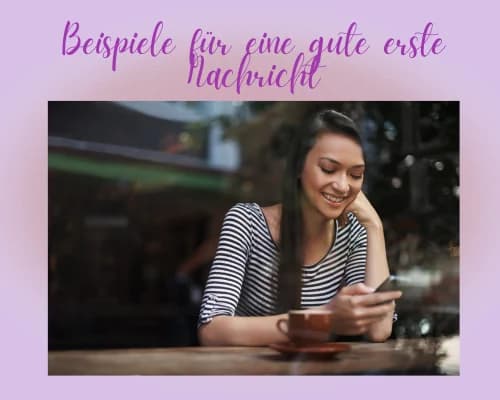 Beispiele für eine gute erste Nachricht – Inspiration für kreative und charmante Nachrichten