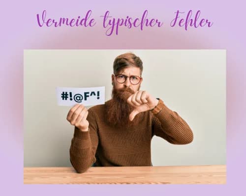 Vermeide typische Fehler – Was du auf keinen Fall in der ersten Nachricht schreiben solltest