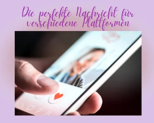Die perfekte Nachricht für verschiedene Plattformen – Angepasste Nachrichten für Tinder, LaBlue, Finya und Co. 💌