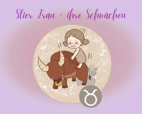 Das sind die Schwächen einer Stier-Frau