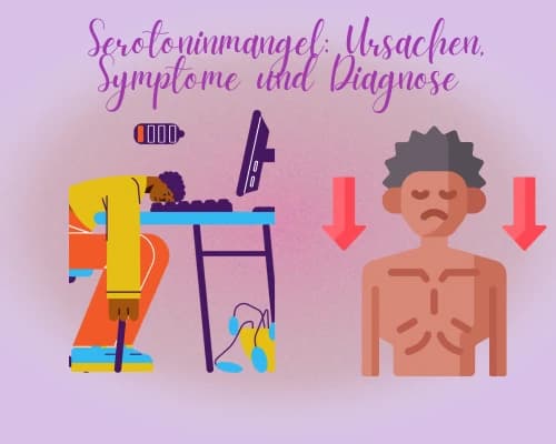 Serotoninmangel: Ursachen, Symptome und Diagnose
