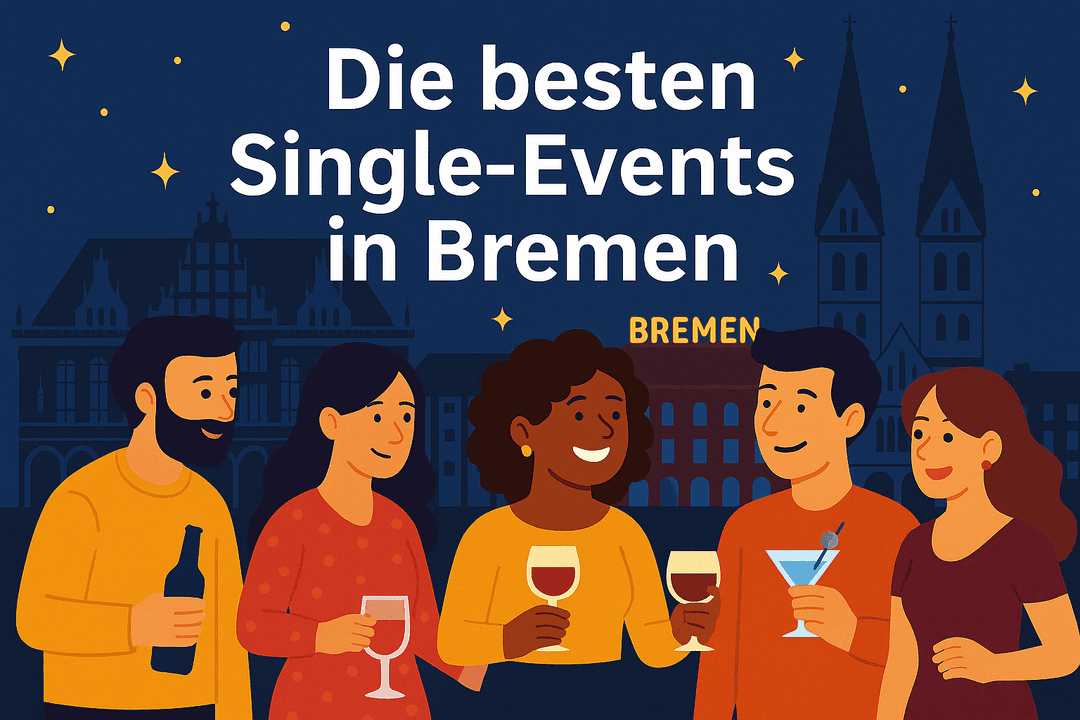 Singles in Bremen! Von spannenden Events bis zu Insider-Dating-Tipps
