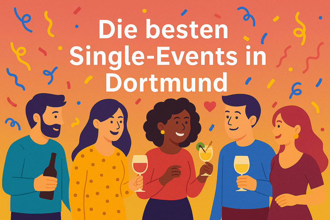 Singles in Dortmund! Von spannenden Events bis zu Insider-Dating-Tipps