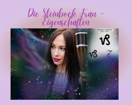 Was sind die Eigenschaften einer Frau mit Sternzeichen Steinbock?