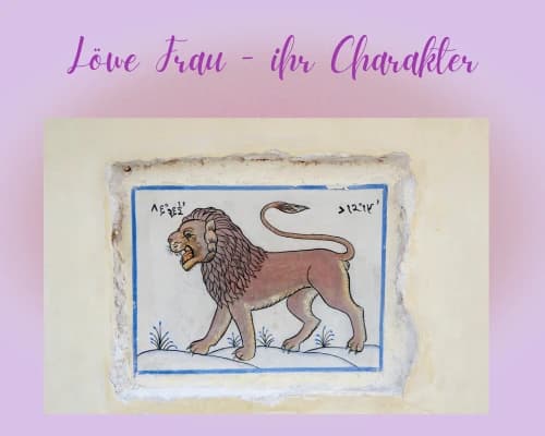 Wie ist der Charakter einer Löwe Frau