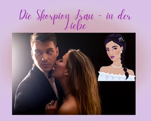Wie ist die Skorpion Frau in der Liebe?