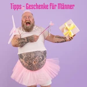 Tipps für deine Geschenkewahl für Männer