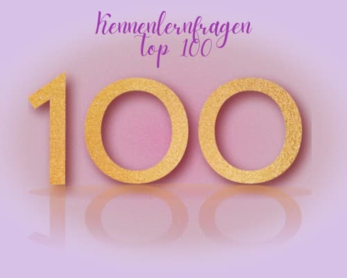 Die Top 100 Kennenlernfragen