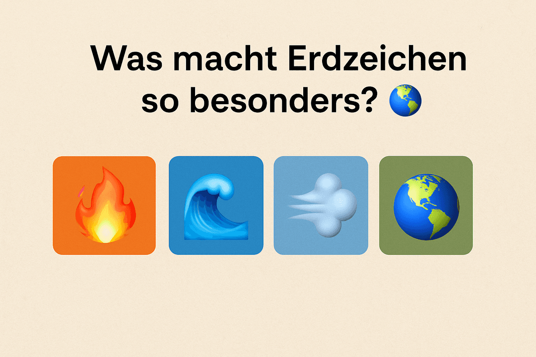 Was macht Erdzeichen so besonders?
