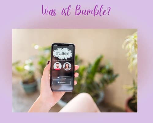 Was ist Bumble. Erklärung der kostenlosen Dating App