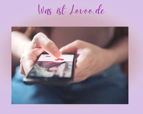 Was ist die Dating App Lovoo