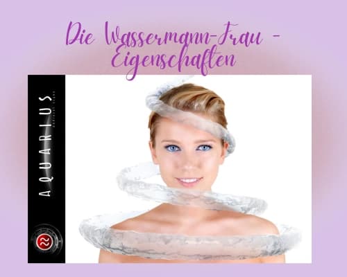 Was sind die Eigenschaften einer Wassermann-Frau
