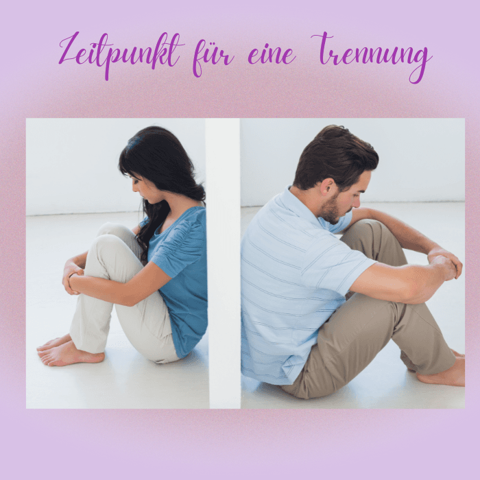 Der richtige Zeitpunkt für eine Trennung