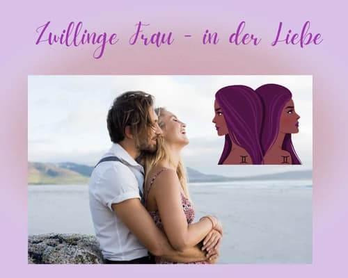 Die Zwillinge Frau in der Liebe