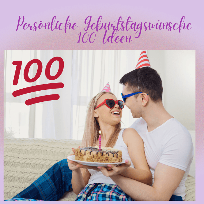 100 Ideen für persönliche Geburtstagswünsche