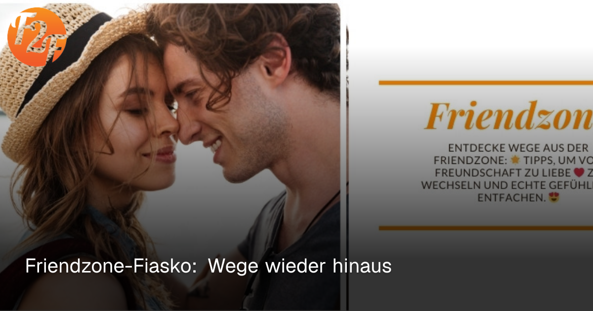 Friendzone-Fiasko: Wege wieder hinaus